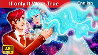 If Only It Were True 👸 Stories for Teenagers 🌛 Fairy Tales in English | WOA Fairy Tales