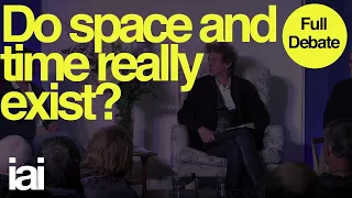 Do Space and Time Really Exist? | Full Debate | Huw Price, Julian Barbour, Michela Massimi