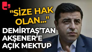 Selahattin Demirtaş'tan Meral Akşener'e açık mektup: "Size hak olan..."