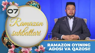 Ramazon Suhbatlari 7-son RAMAZON OYINING ADOSI VA QAZOSI! (29.03.2023)