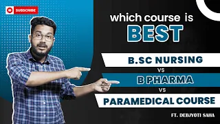 B.Sc Nursing vs B Pharma vs Paramedical Courses - Medical Career Options - Ft. Debjyoti Saha