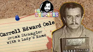 Carroll Edward Cole: Drunk Strangler with a Lady's Name