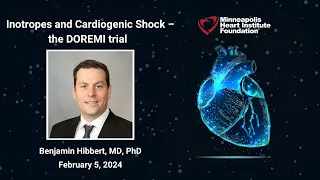 Inotropes and Cardiogenic Shock - the DOREMI trial | Benjamin Hibbert, MD, PhD