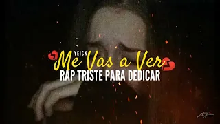 ME VAS A VER💔😭 Rap Triste Para Dedicar A Quien Te Hizo Daño💔🥀 Yeick & Quisma Music