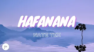 Hafanana - Nate Tex (Lyrics)