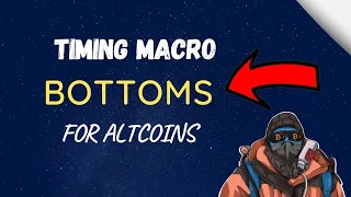 Timing Macro Bottoms for ALTCOINS (Educational)