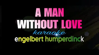 A MAN WITHOUT LOVE engelbert humperdinck karaoke