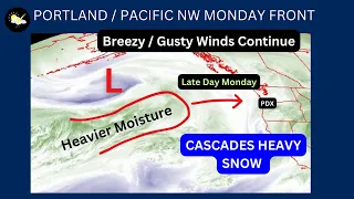 Pacific NW Monday Steady Rain, More Gusty Wind, Cascades Snow