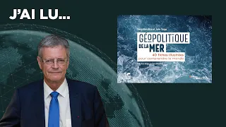 J'ai lu..."Géopolitique de la mer" par Julia Tasse et Sébastien Abis