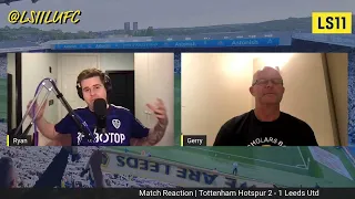 LS11 Extra: Match Reaction | Tottenham Hotspur 2 - 1 Leeds Utd