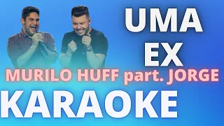 UMA EX   MURILO HUFF part JORGE   KARAOKE