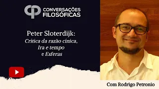 Peter Sloterdijk: Crítica da razão cínica, Ira e tempo e Esferas | Entrevista com Rodrigo Petronio
