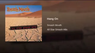Smash Mouth: Hang On