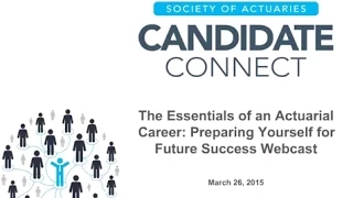 SOA Candidate Connect Webcast: The Essentials of an Actuarial Career