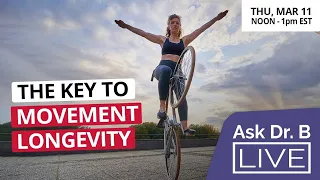 Going From Rehab to Injury Prevention: On MOVEMENT LONGEVITY & Aging Well (Ask Dr. B LIVE Ep.045)