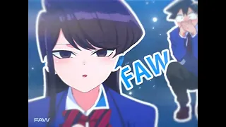 komi-san edit - never ever getting rid of me