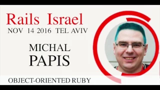 Object Oriented Ruby - Michal Papis at Rails Israel V