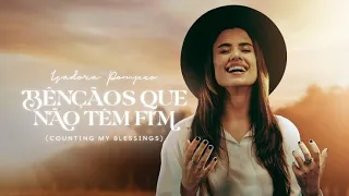 Isadora Pompeo - Deus Eu Tenho Tantas Bênçãos - Posso Em Minha Vida Enxergar (Official Music)