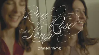 Le Roy, la Rose et le Lou[p] (chanson thème) [vidéoclip officiel]