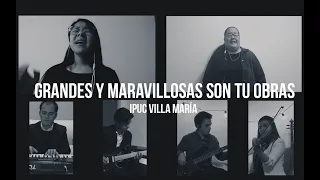 Popurri Grandes y Maravillosas son tus obras - IPUC Villa María