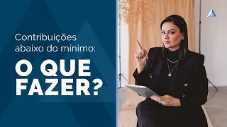 O que fazer quando a contribuição do INSS fica abaixo do mínimo?