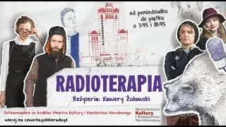 Xawery Żuławski i jego "Radioterapia" - multimedialne słuchowisko cz. 11 (Czwórka)