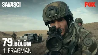 Savaşçı 79. Bölüm 1. Fragmanı