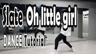 [Dance Tutorial] Slate - Oh little girl (Count + Mirrored) 안무배우기