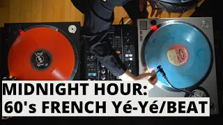 The Midnight Hour: 60's French Yé-Yé, Garage, Beat (Vinyl Mix)