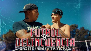 Futbol y Delincuencia - Naking NK, Joaco SB, DJ Plaga, N1eva (Video Oficial)