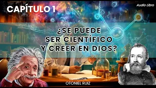 ¿Se puede ser científico y creer en Dios?