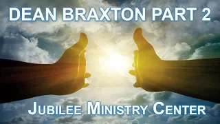 Dean Braxton Visits Heaven and Ministers Healing at Jubilee Ministry Center Part 2