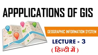 application of gis | remote sensing and gis | lecture 3