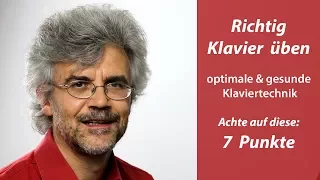 Richtig Klavier Üben – Worauf kommt’s beim Üben an? – die 7 wichtigsten Punkte