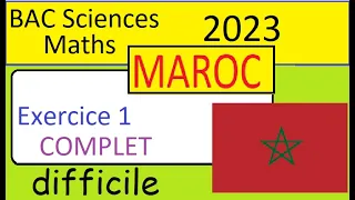 Examen national BAC Sciences MATHS MAROC 2023- Corrigé Exercice 1- Difficile pour les Term Spé Maths
