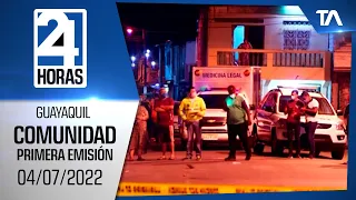 Noticias Guayaquil: Noticiero 24 Horas 04/07/2022 (De la Comunidad - Primera Emisión)