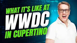 What it's like attending WWDC in Cupertino