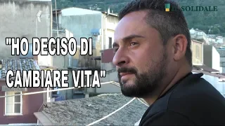 Domenico, ex tossicodipendente: "Dopo questa esperienza sono un uomo libero"