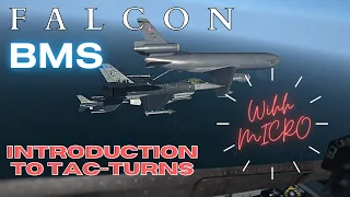 Falcon BMS || Tac-Turns and Tanking - An introduction (Ft. Micro)