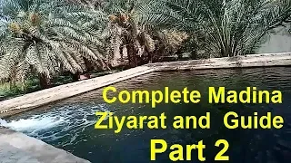 Complete Ziyarat in Madina Munawara Guide Part 2 | Ziyarat Places in Madina by Care ki Dunya