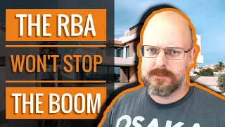 The RBA won't Stop the Housing Boom | Will they Create a Housing Bubble?
