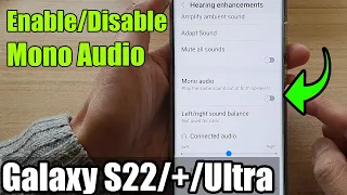 Galaxy S22/S22+/Ultra: How to Enable/Disable Mono Audio