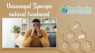 Natural treatments and home remedies for vasovagal syncope