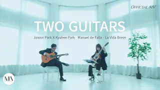 [Official MV] [Two Guitars] 박규희(Kyuhee Park)X박주원(Juwon Park) / Manuel de Falla - La Vida Breve