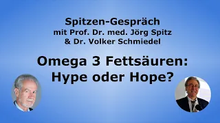 Spitzen-Gespräch - Omega 3 Fettsäuren "Hype oder Hope?"