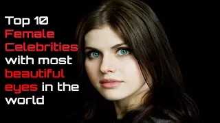 Top 10 Female Celebrities with most beautiful eyes in the world