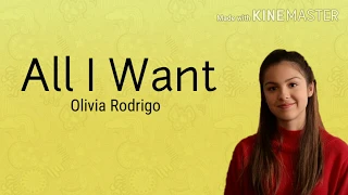 Olivia Rodrigo - All I Want (Lyrics) (HSMTMTS)