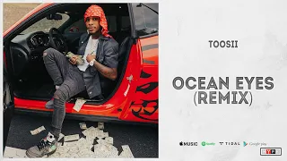 Toosii - "Ocean Eyes" (Remix)