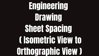 Engineering Drawing | Sheet spacing dh and dw | Isometric to Orthographic view | By Fatima Lakho.