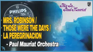 Paul Mauriat - Mrs. Robinson / Those Were the Days / La Peregrinacion (1969)